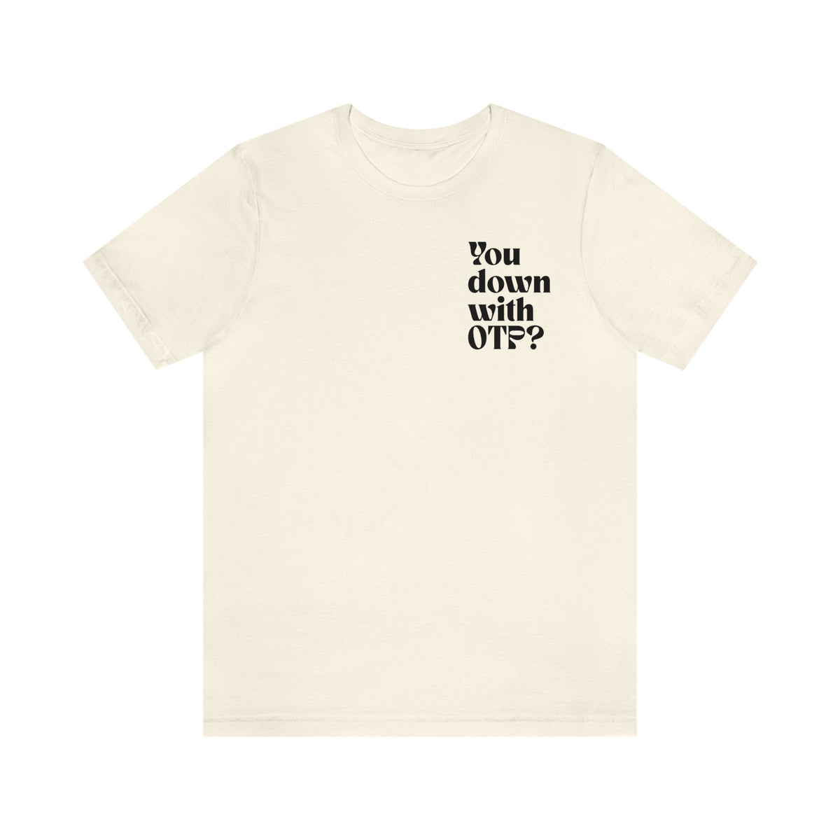 You Down With OTP? Premium Soft Tee