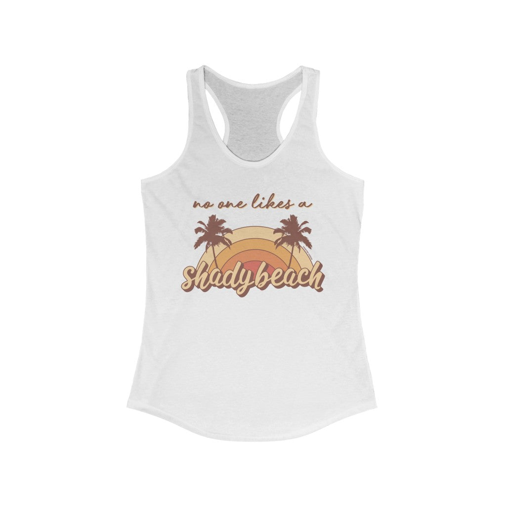 No One Likes A Shady Beach Superfly Racerback