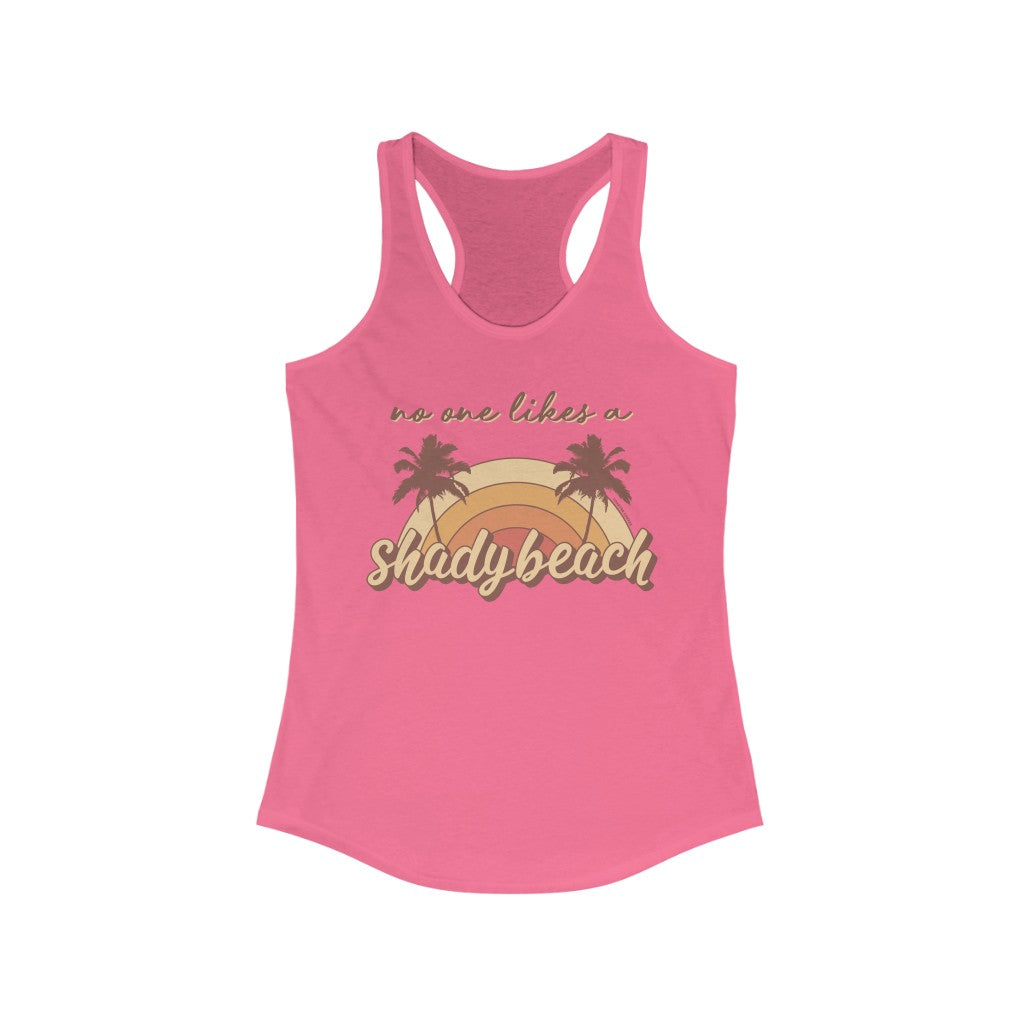 No One Likes A Shady Beach Superfly Racerback