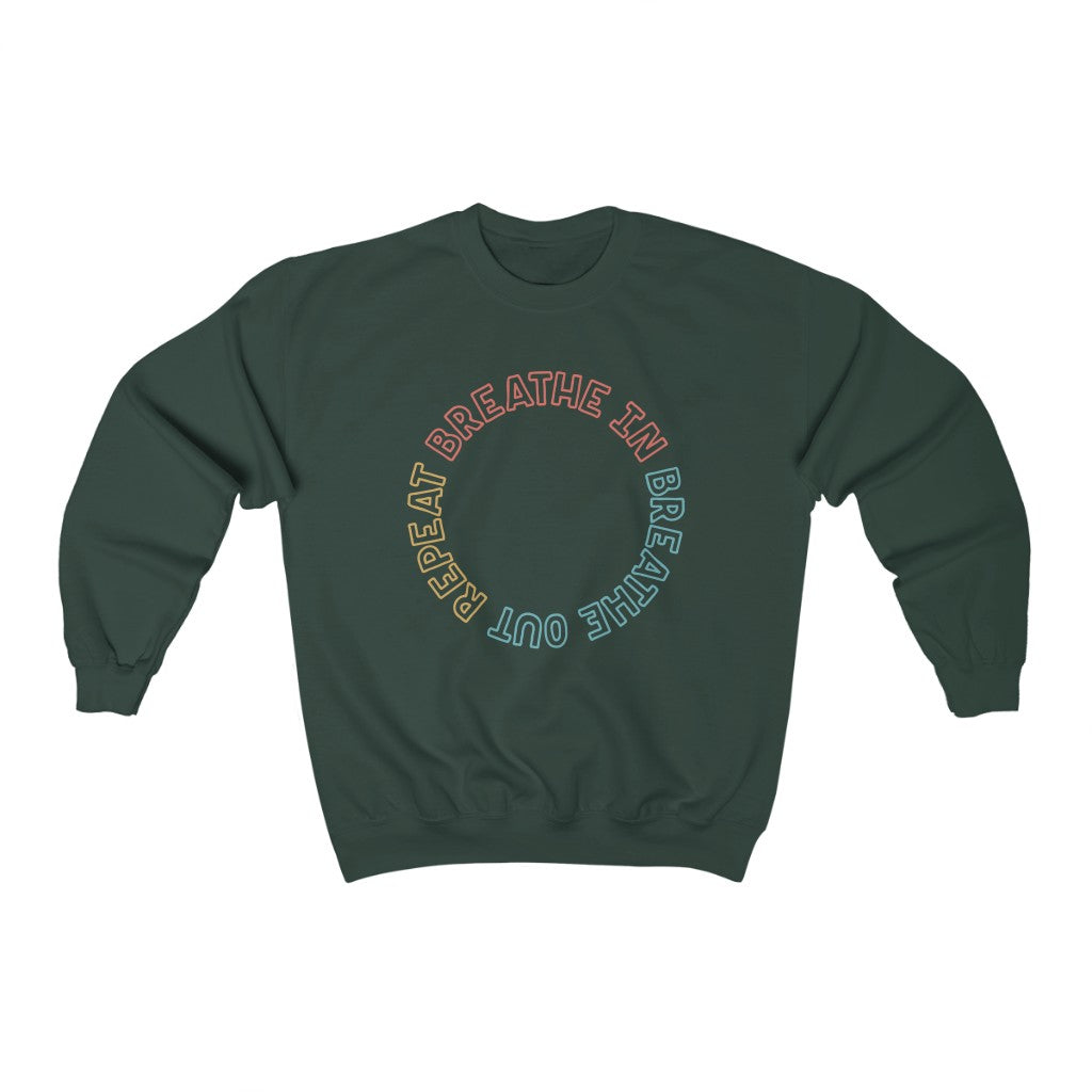 Breathe In Breathe Out Repeat Classic Sweatshirt