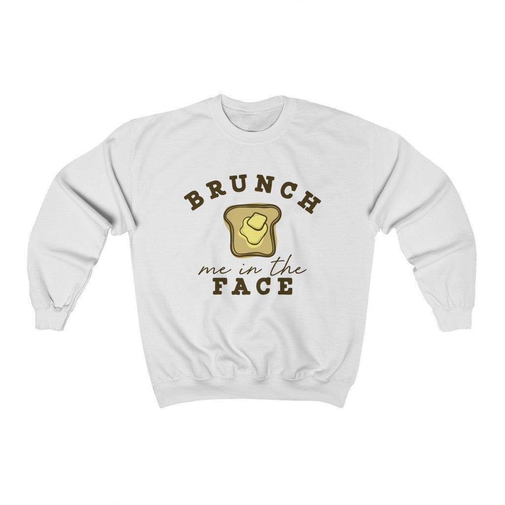 Brunch Me In The Face Classic Sweatshirt
