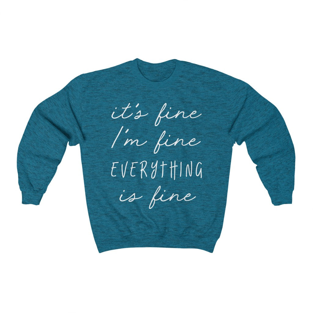 It's Fine I'm Fine Everything Is Fine Classic Sweatshirt