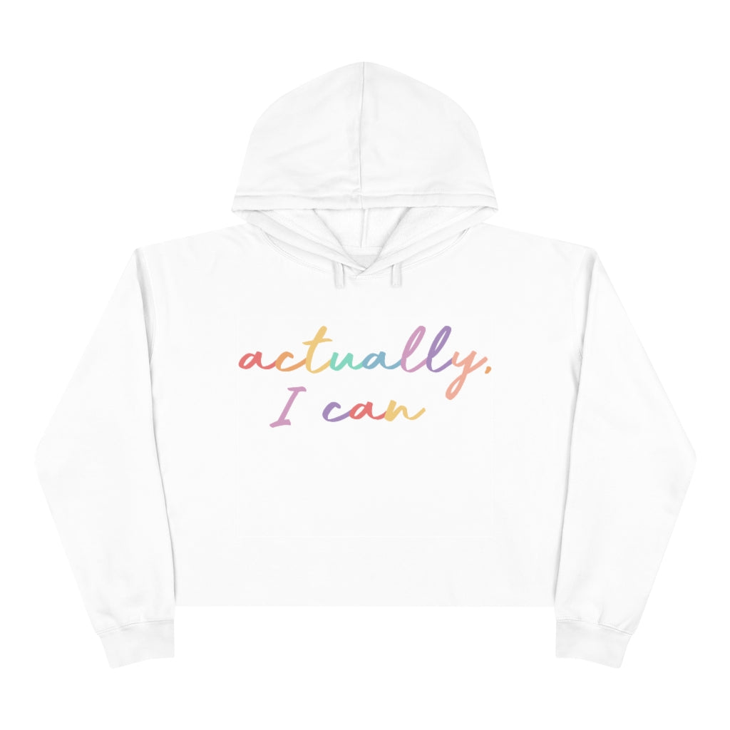 Actually I Can Crop Hoodie