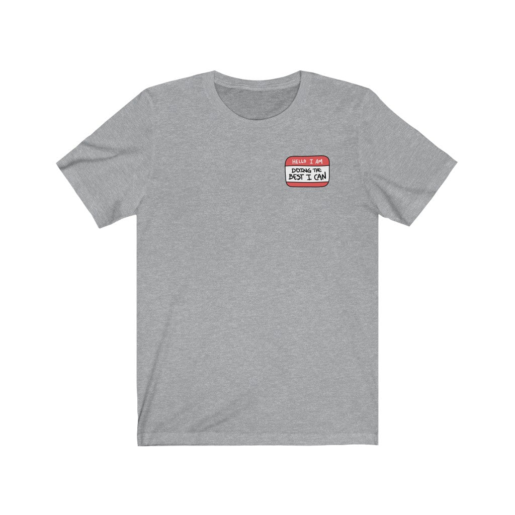 Hello I Am Doing The Best I Can Premium Soft Tee