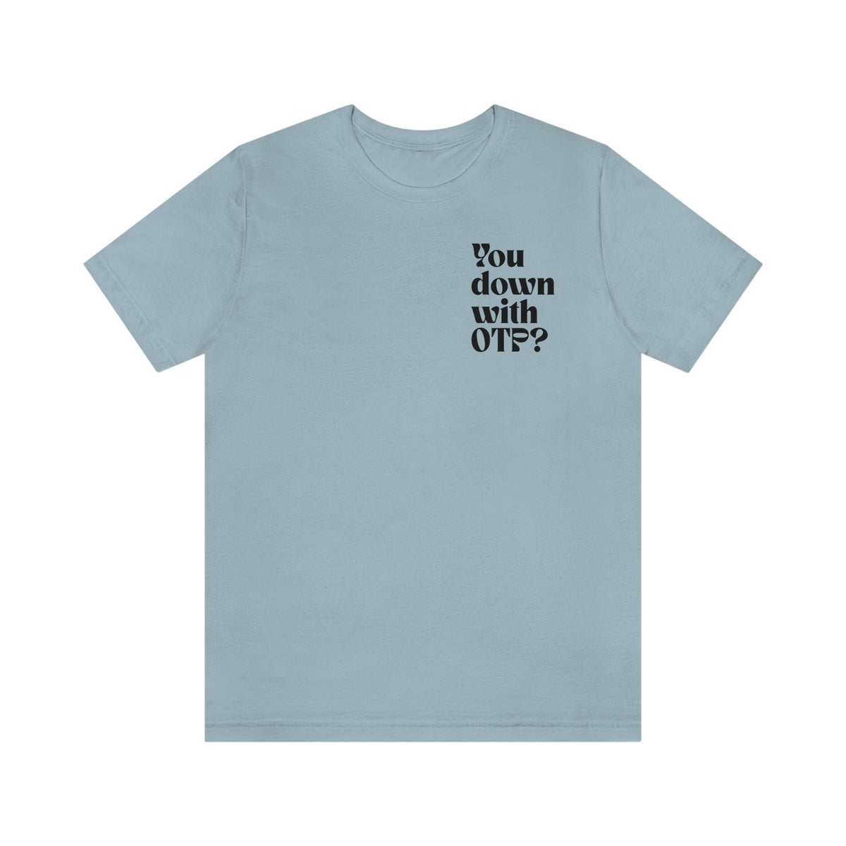 You Down With OTP? Premium Soft Tee