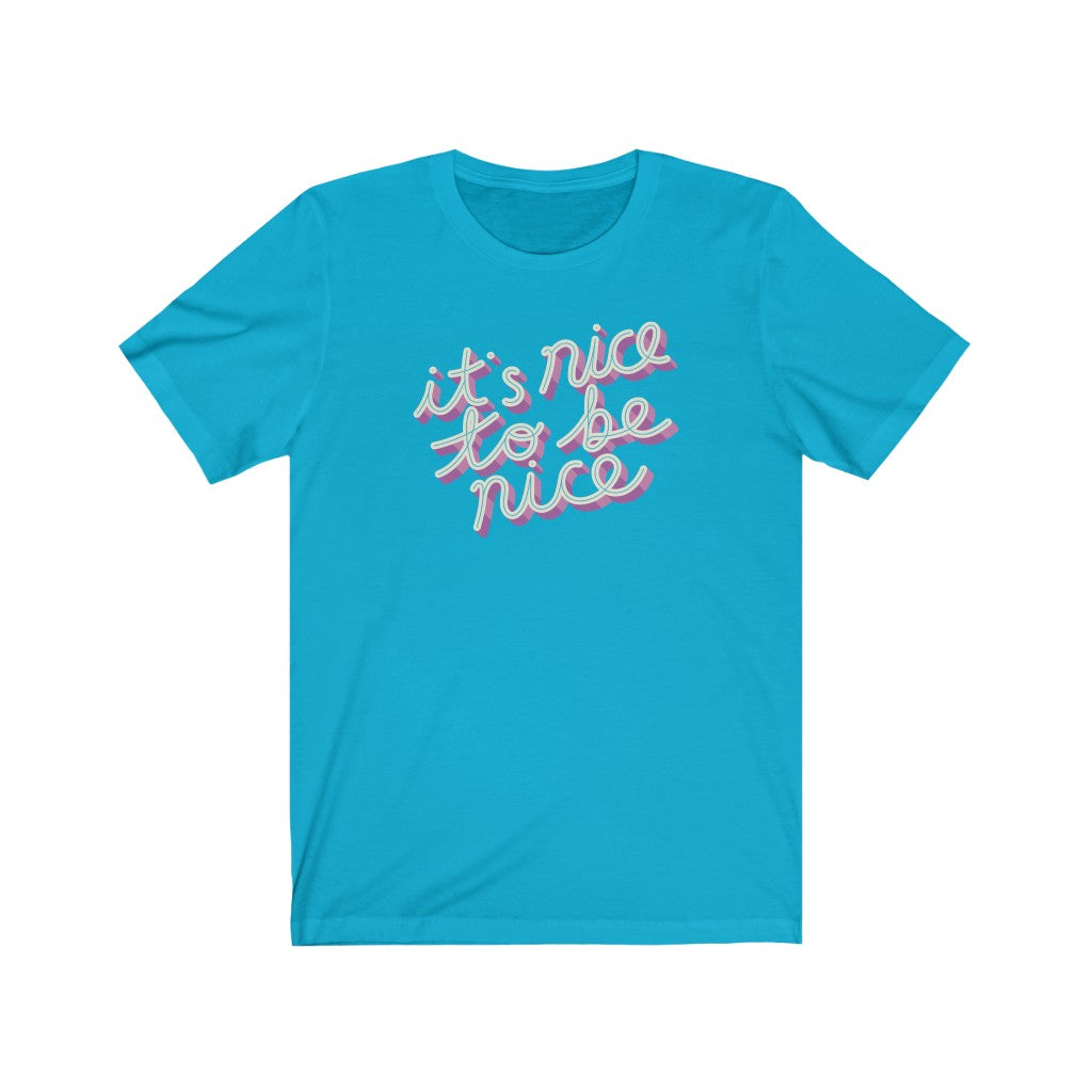 It's Nice To Be Nice Premium Soft Tee