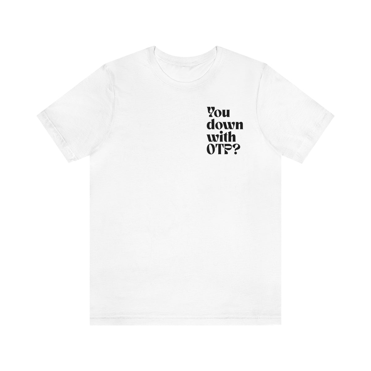 You Down With OTP? Premium Soft Tee
