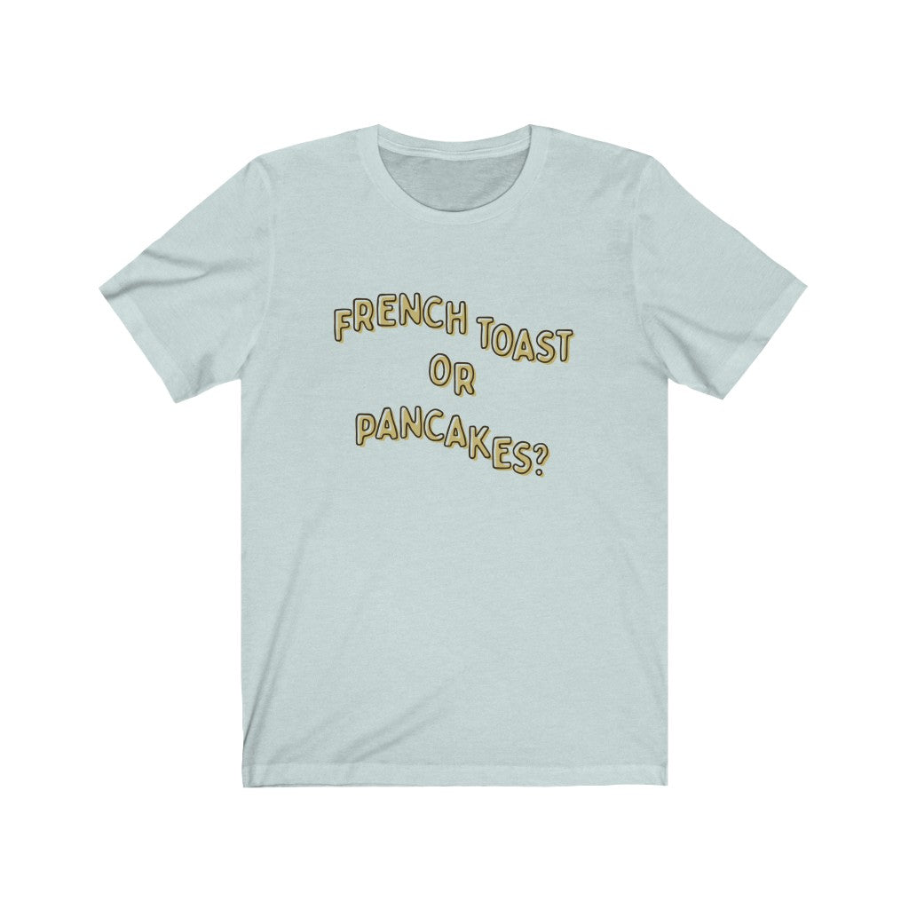 French Toast or Pancakes Premium Soft Tee