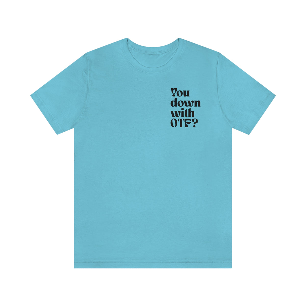 You Down With OTP? Premium Soft Tee