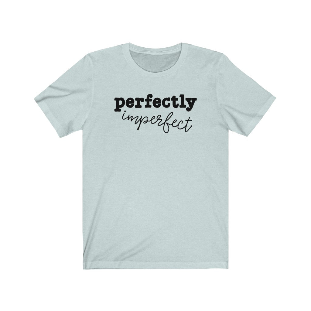 Perfectly Imperfect Premium Soft Tee
