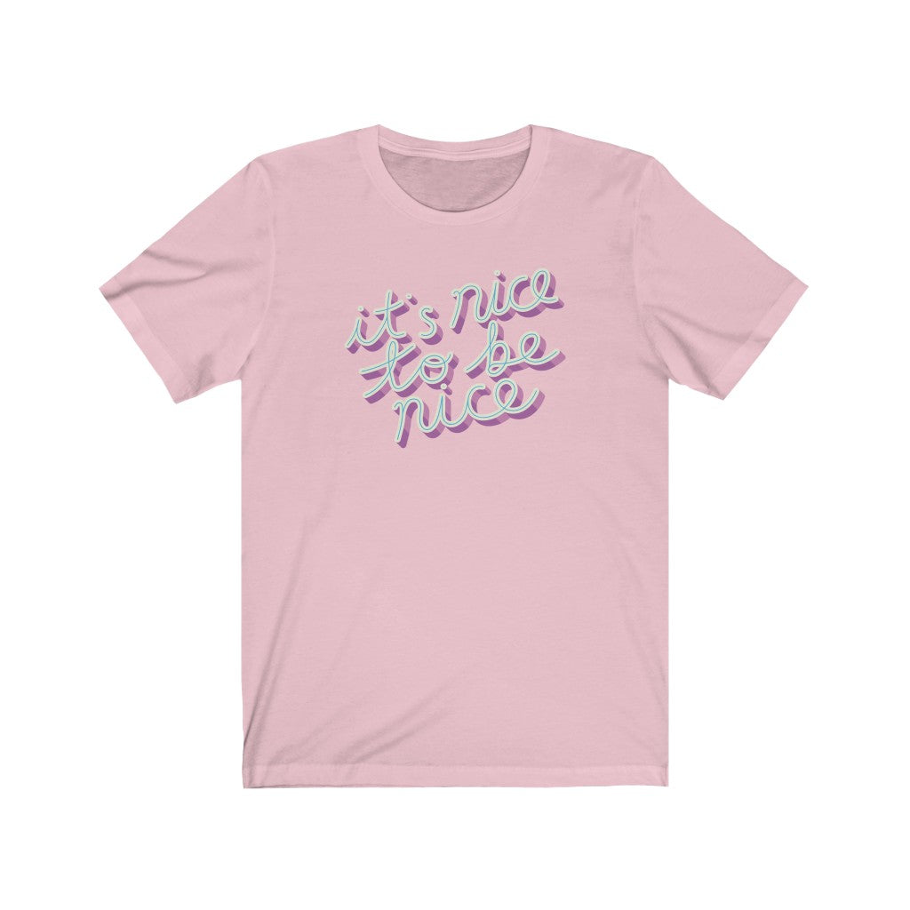 It's Nice To Be Nice Premium Soft Tee