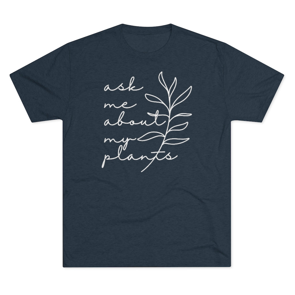 Ask Me About My Plants Vintage Tri-Blend Tee