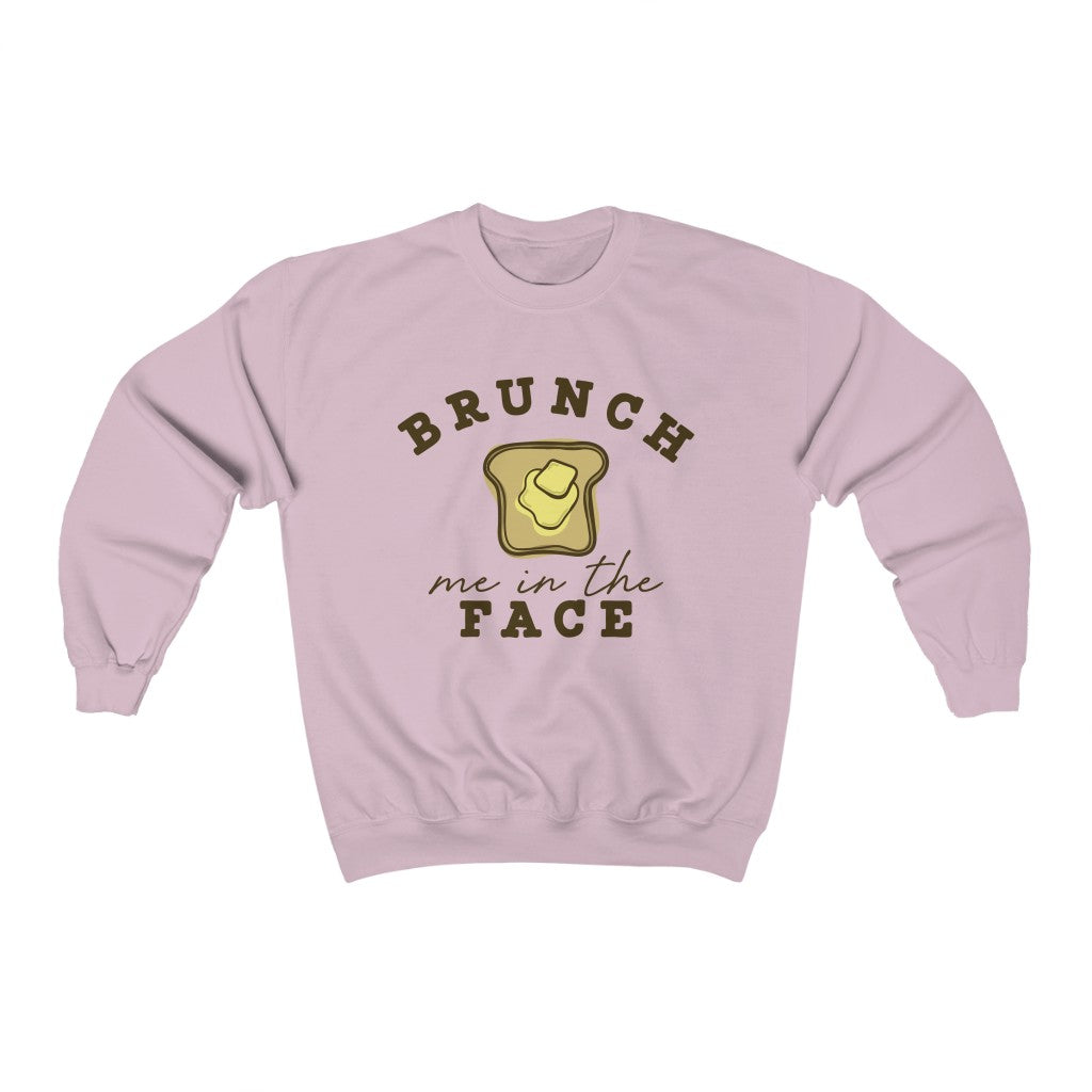 Brunch Me In The Face Classic Sweatshirt