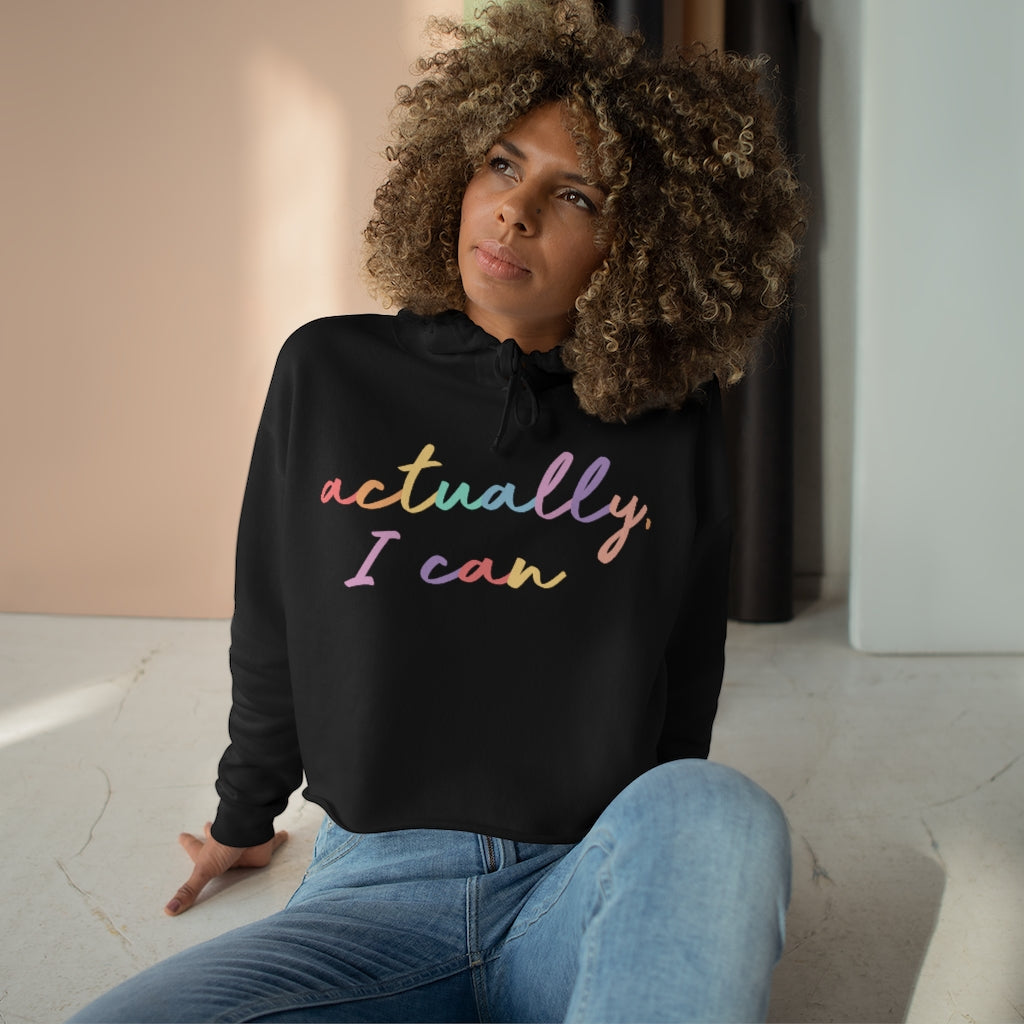 Actually I Can Crop Hoodie