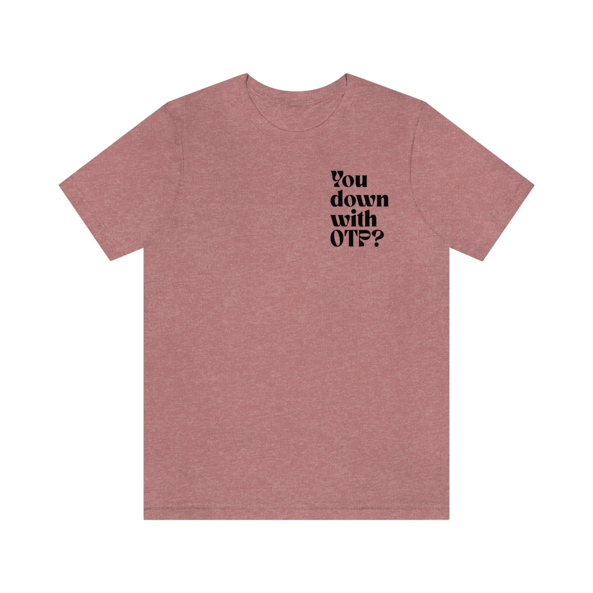 You Down With OTP? Premium Soft Tee
