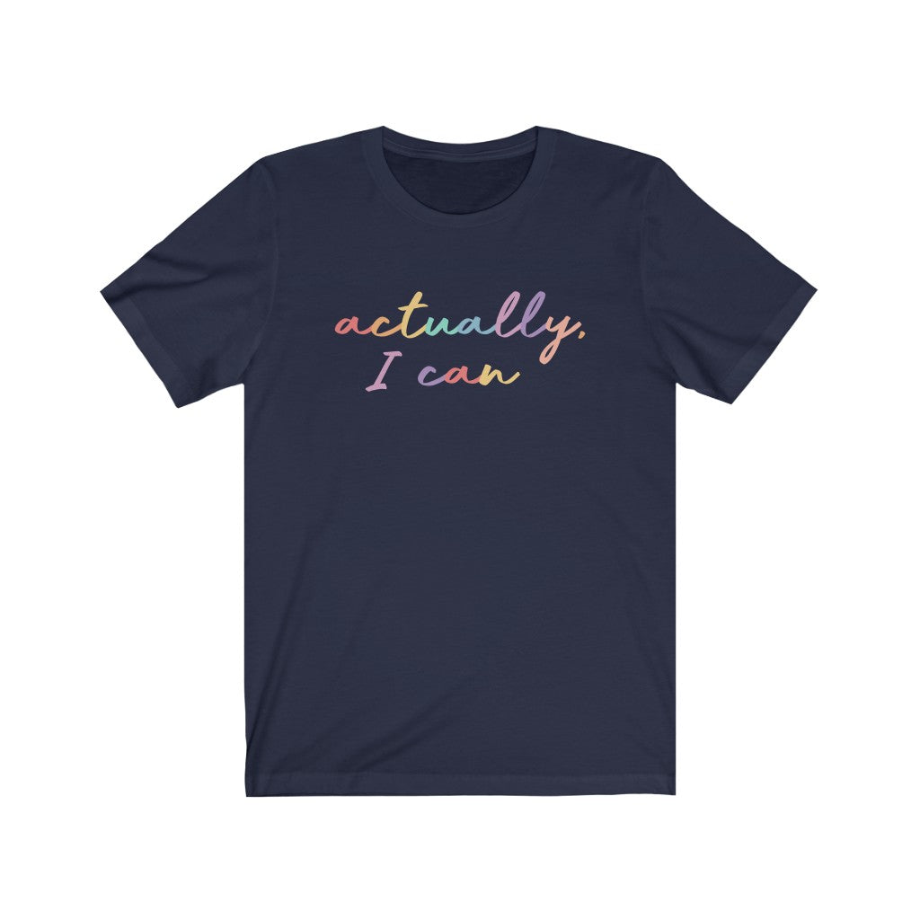 Actually I Can Premium Soft Tee