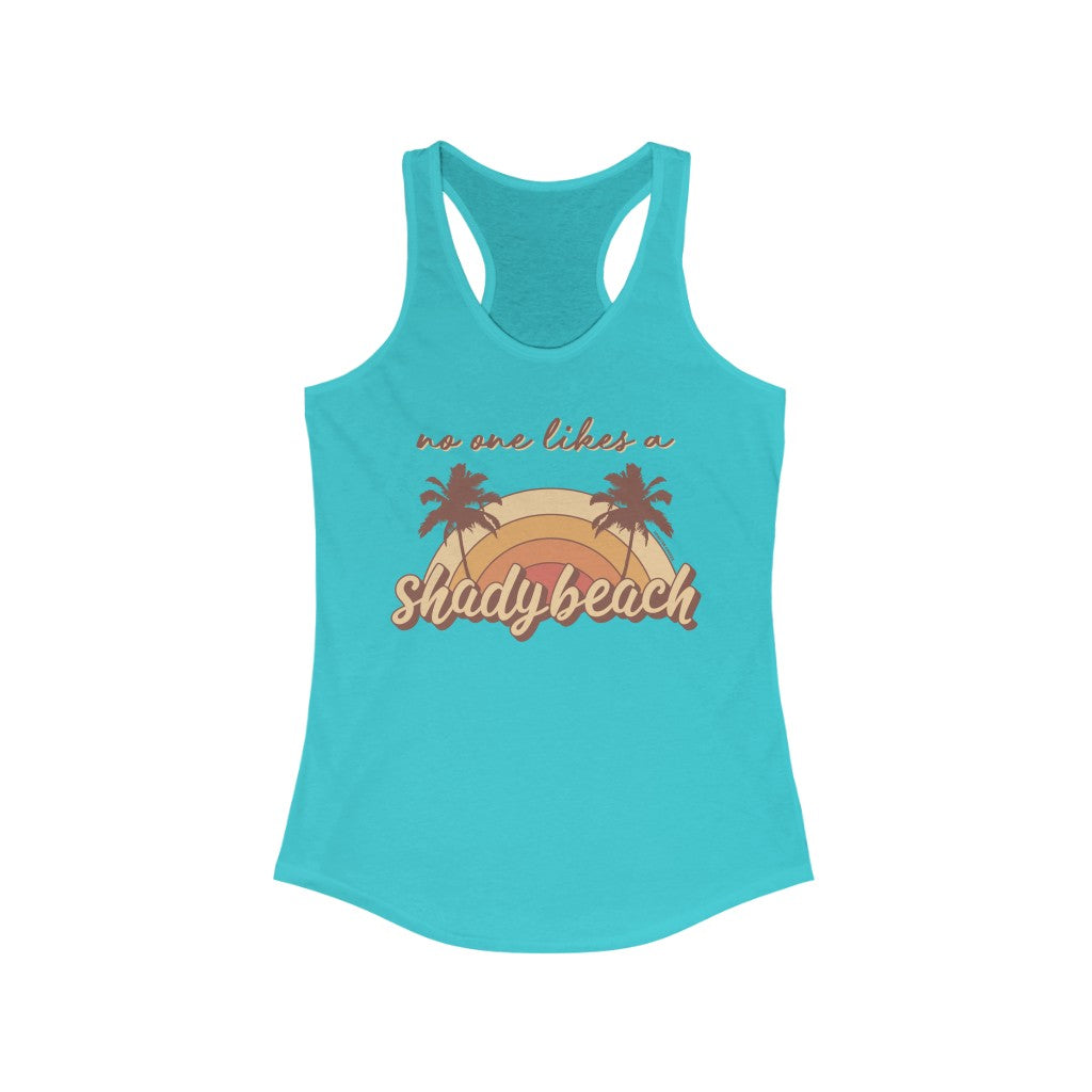 No One Likes A Shady Beach Superfly Racerback