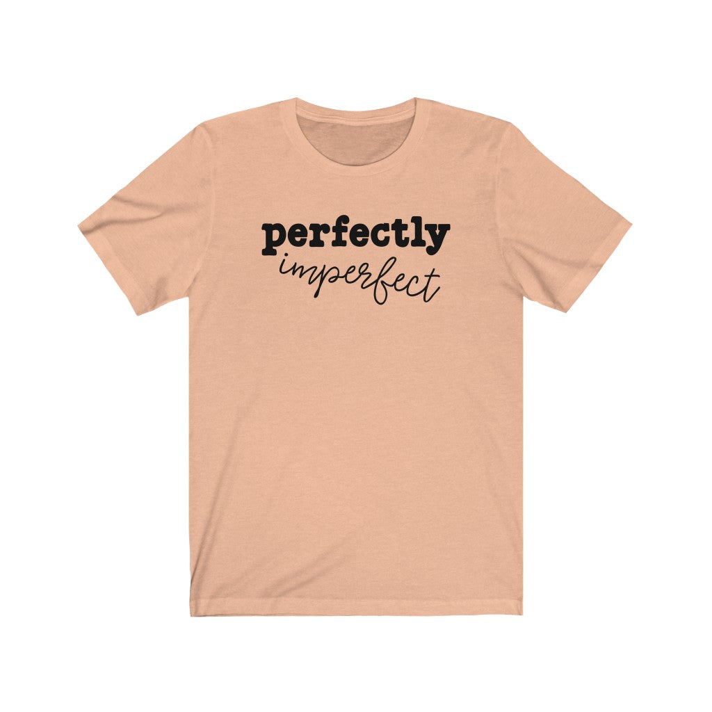 Perfectly Imperfect Premium Soft Tee