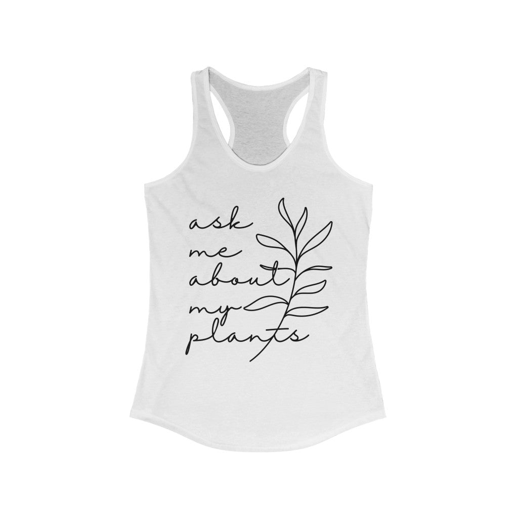 Ask My About My Plants Superfly Racerback