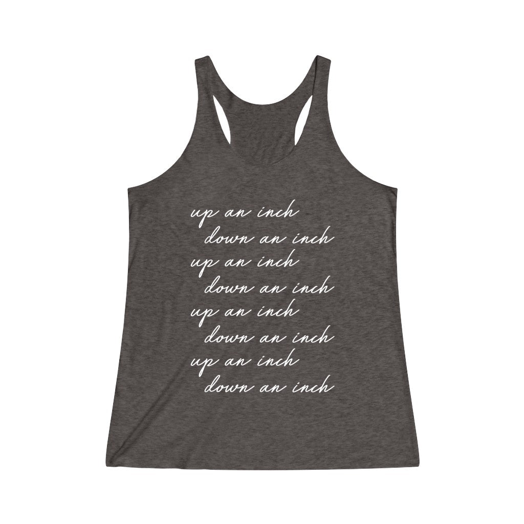 Up An Inch Down An Inch Tri-Blend Racerback