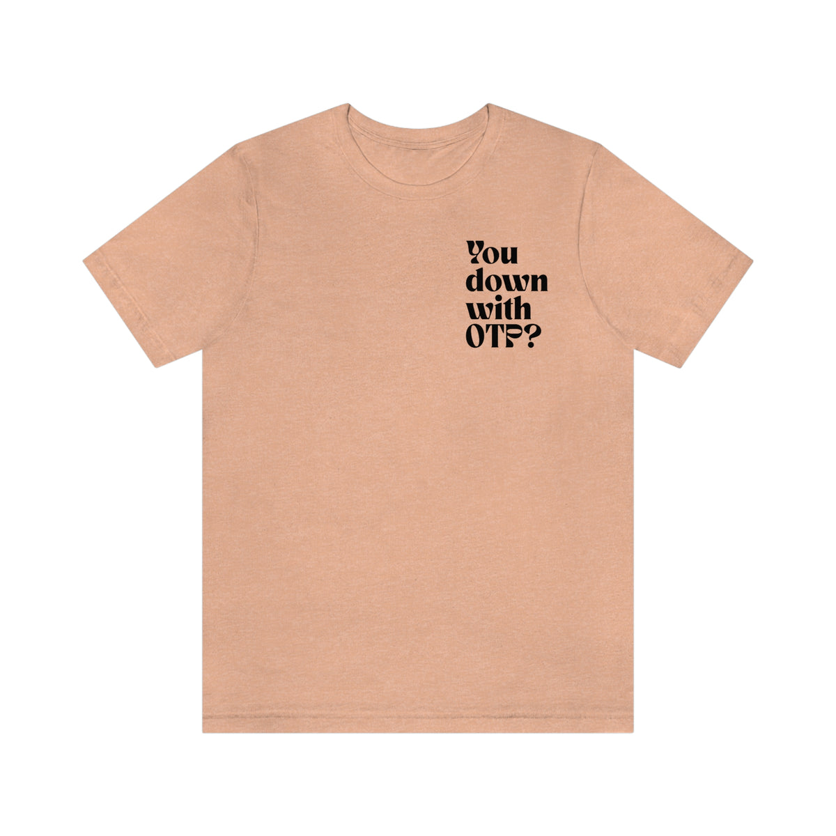You Down With OTP? Premium Soft Tee