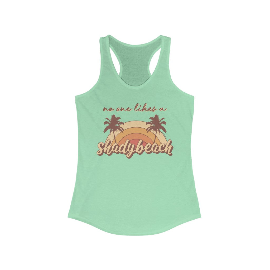 No One Likes A Shady Beach Superfly Racerback