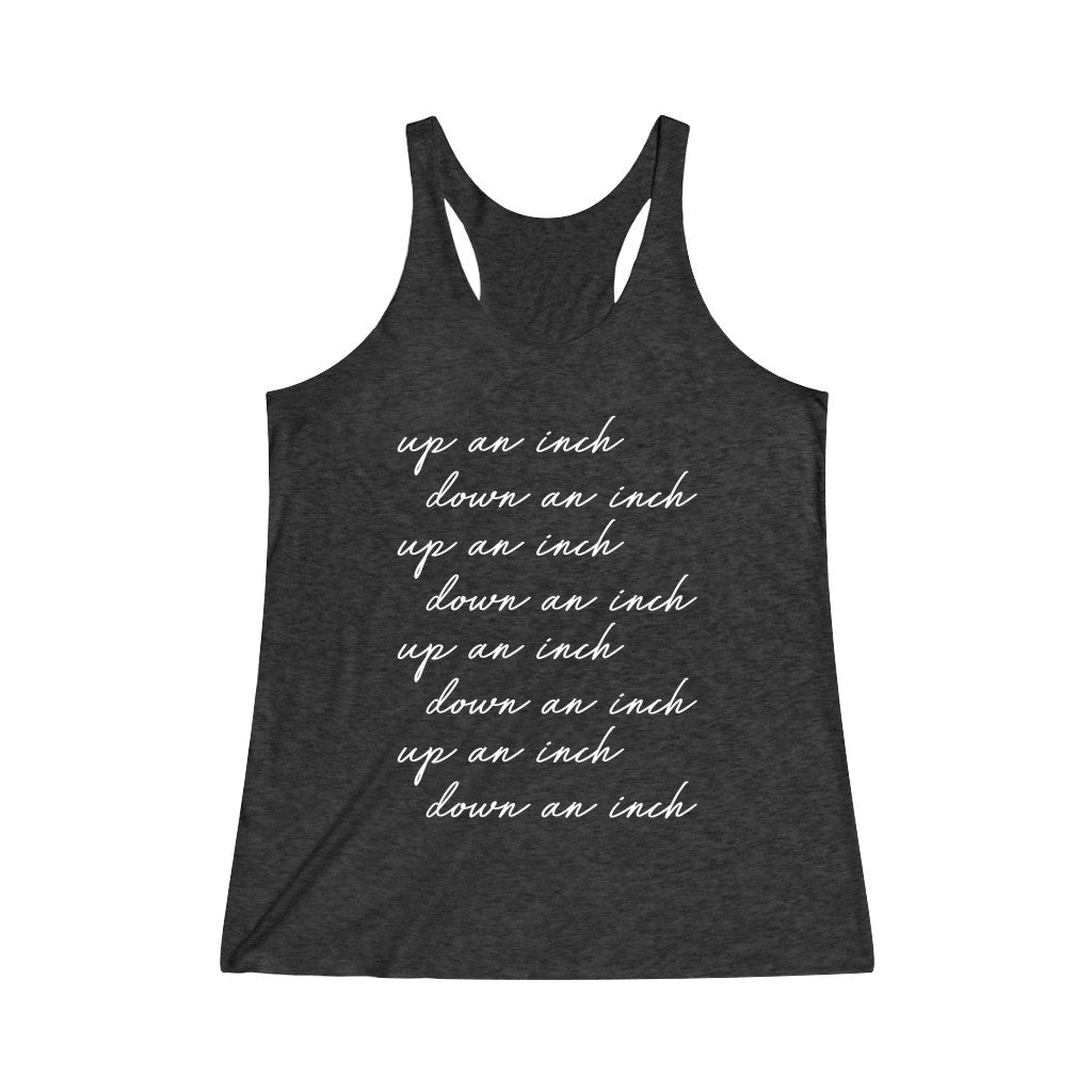 Up An Inch Down An Inch Tri-Blend Racerback