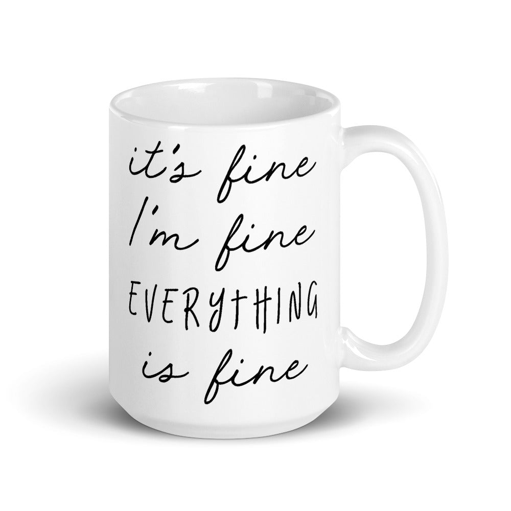 It's Fine I'm Fine Everything Is Fine Mug