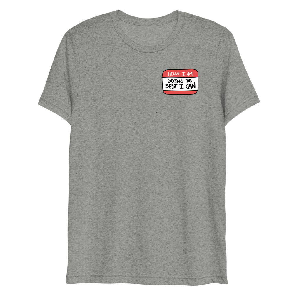 Hello I Am Doing The Best I Can Tri-Blend Tee