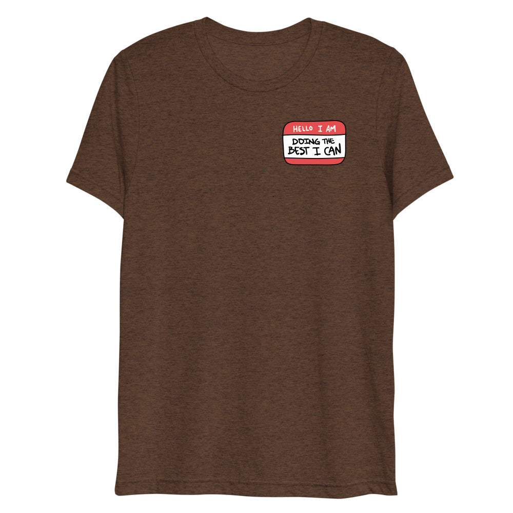 Hello I Am Doing The Best I Can Tri-Blend Tee