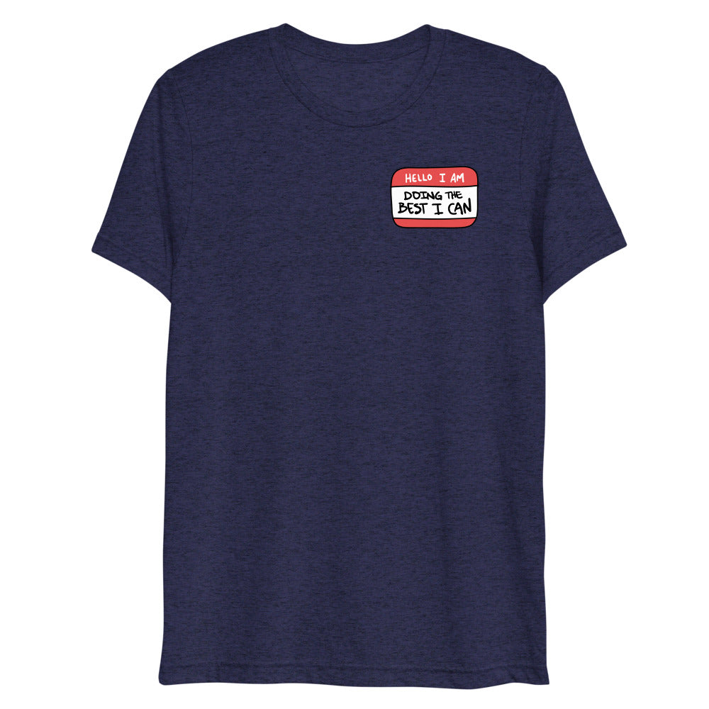 Hello I Am Doing The Best I Can Tri-Blend Tee