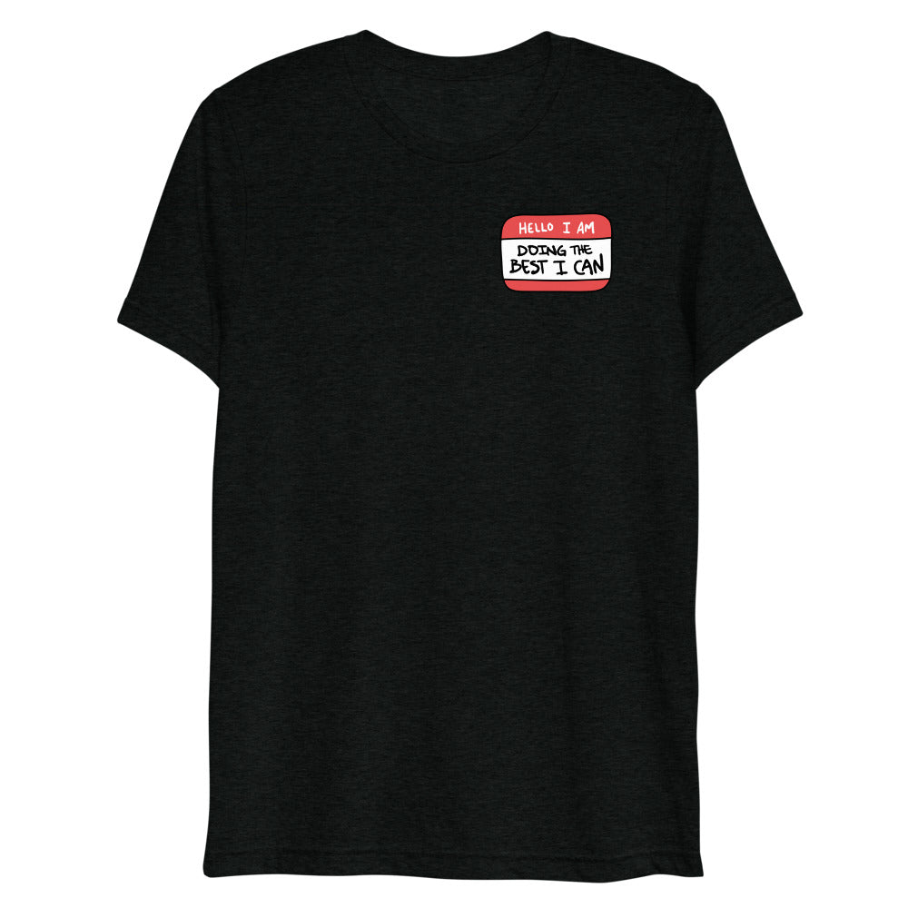 Hello I Am Doing The Best I Can Tri-Blend Tee