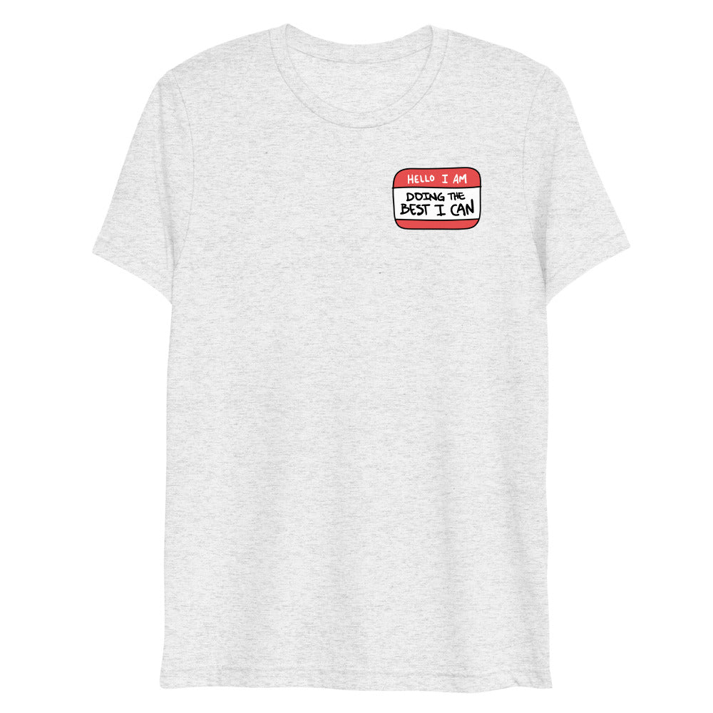 Hello I Am Doing The Best I Can Tri-Blend Tee