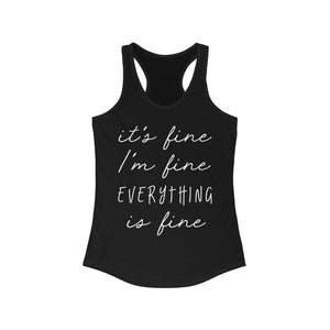 It's Fine I'm Fine Everything Is Fine Superfly Racerback