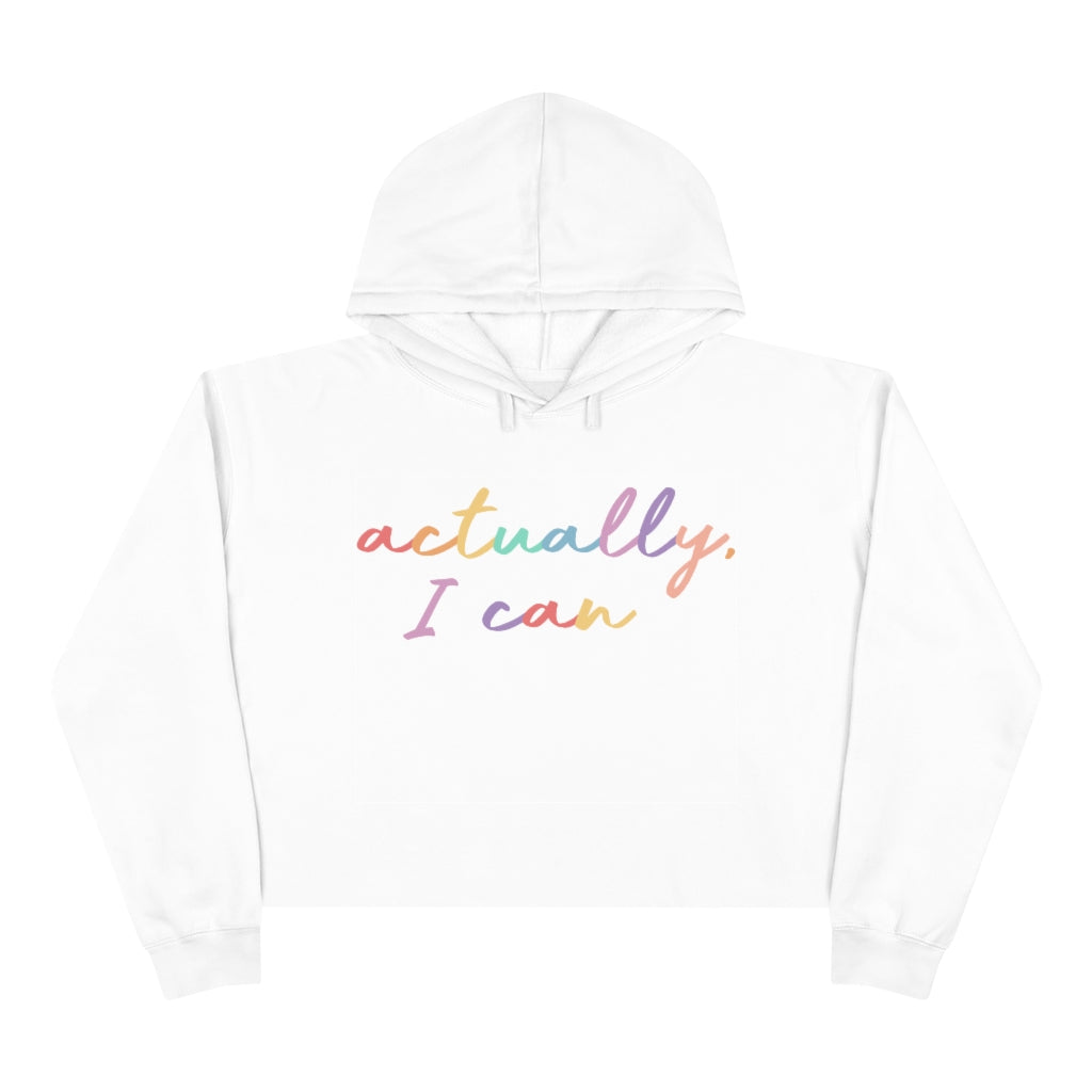 Actually I Can Crop Hoodie