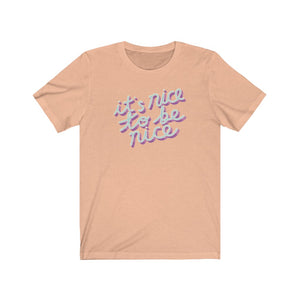 It's Nice To Be Nice Premium Soft Tee