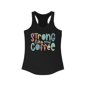 Strong Like My Coffee Superfly Racerback