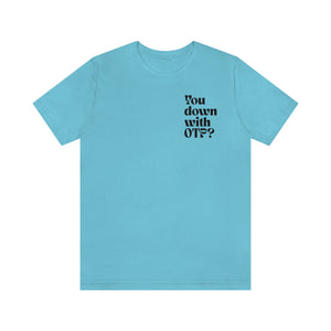 You Down With OTP? Premium Soft Tee