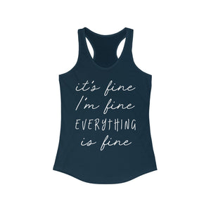 It's Fine I'm Fine Everything Is Fine Superfly Racerback