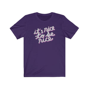 It's Nice To Be Nice Premium Soft Tee
