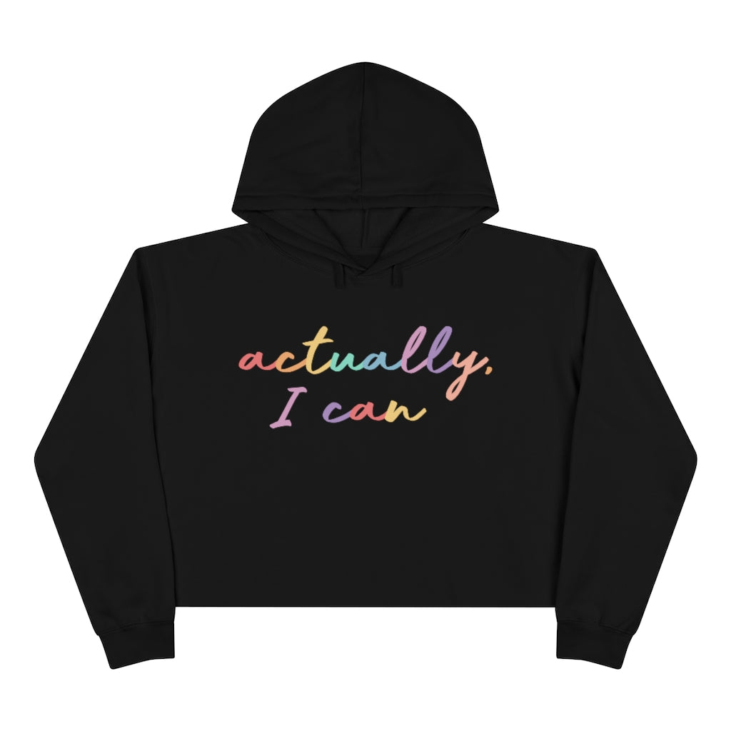 Actually I Can Crop Hoodie